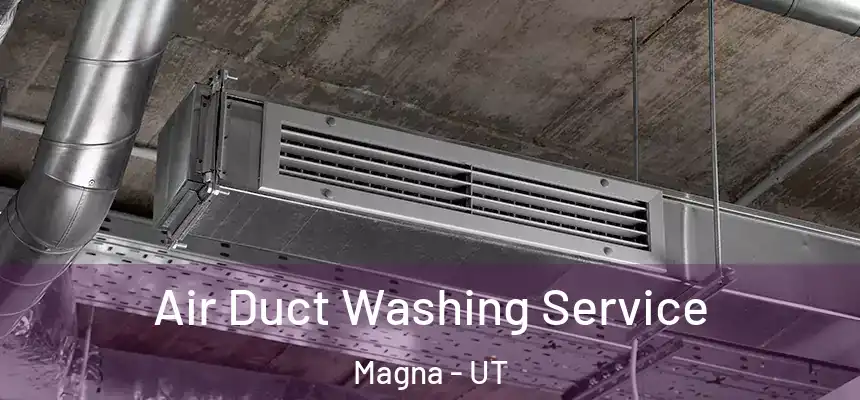  Air Duct Washing Service Magna - UT