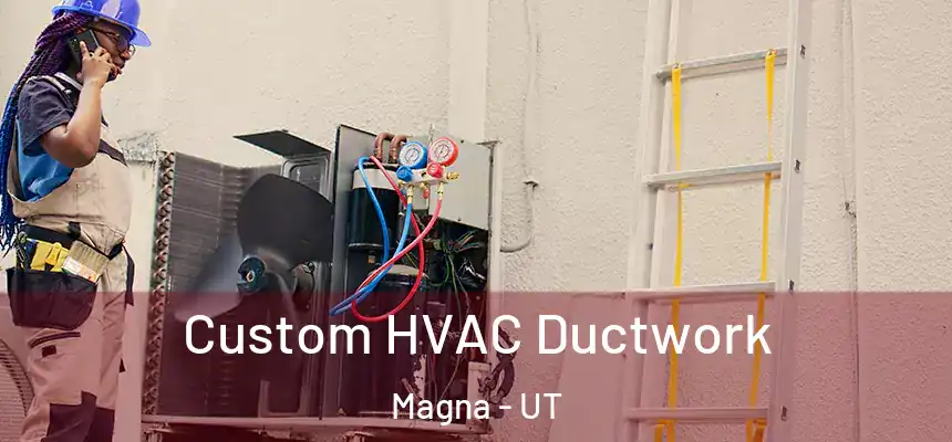  Custom HVAC Ductwork Magna - UT