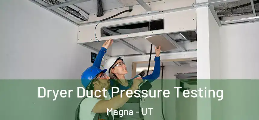  Dryer Duct Pressure Testing Magna - UT