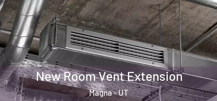  New Room Vent Extension Magna - UT